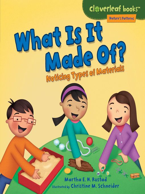 Title details for What Is It Made Of? by Martha E. H. Rustad - Available